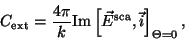 \begin{displaymath}
C_{\rm ext} = \frac{4\pi}{k} {\rm Im} \left[ \vec{E}^{\rm sca}, \vec{i}
\right]_{\Theta=0},
\end{displaymath}