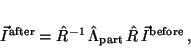 \begin{displaymath}
\vec{I}^{\rm after} =
\hat{R}^{-1}\, \hat{\Lambda}_{\rm part}\, \hat{R}\, \vec{I}^{\rm before}\,,
\end{displaymath}