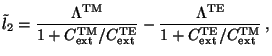 $\displaystyle \tilde{l}_{\rm 2} =
\frac{\Lambda^{\rm TM}}{1+{C_{\rm ext}^{\rm T...
...}}-
\frac{\Lambda^{\rm TE}}{1+{C_{\rm ext}^{\rm TE}}/{C_{\rm ext}^{\rm TM}}}\,,$