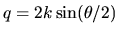 $q = 2k \sin(\theta/2)$