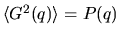 $\langle G^2(q) \rangle = P(q)$