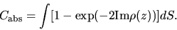 \begin{displaymath}
C_{\rm abs} = \int [1 - \exp(-2 {\rm Im} \rho(z))] dS.
\end{displaymath}