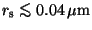 $r_{\rm s} \mathrel{\mathchoice {\vcenter{\offinterlineskip\halign{\hfil
$\disp...
...p\halign{\hfil$\scriptscriptstyle ...