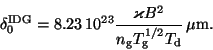 \begin{displaymath}
\delta_0^{\rm IDG} = 8.23\,10^{23} \frac{\varkappa B^2}{n_{\rm g} T_{\rm g}^{1/2} T_{\rm d}}\,{\mu}\rm {m}.
\end{displaymath}