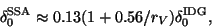 \begin{displaymath}
\delta_0^{\rm SSA} \approx 0.13 (1 + 0.56/r_V) \delta_0^{\rm IDG},
\end{displaymath}