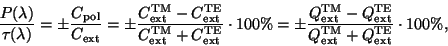 \begin{displaymath}
\frac{P(\lambda)}{\tau(\lambda)} =
\pm \frac{C_{\rm pol}}{C_...
...ext}}
{Q^{\rm TM}_{\rm ext}+Q^{\rm TE}_{\rm ext}} \cdot 100\%,
\end{displaymath}