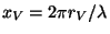 $x_{V} = 2\pi r_{V}/\lambda$