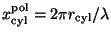 $x^{\rm pol}_{\rm cyl} = 2\pi r_{\rm cyl}/\lambda $