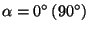 $\alpha=0\hbox{$^\circ$}\,(90\hbox{$^\circ$})$