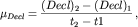 $$\mu_{Decl}=\frac{(Decl)_{2}-(Decl)_{1}}{t_{2}-t{1}}\,,$$