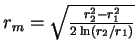 $r_m=\sqrt{\frac{r_2^2-r_1^2}{2\,{\rm ln}(r_2/r_1)}}$