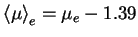 ${\langle \mu \rangle}_e=\mu_e-1.39$