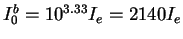 $I_0^b = 10^{3.33}I_e = 2140I_e$