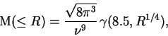 \begin{displaymath}
{\rm M}(\leq R)=\frac{\sqrt{8\pi^3}}{\nu^9}\,\gamma(8.5,R^{1/4}),
\end{displaymath}