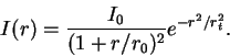 \begin{displaymath}
I(r)=\frac{I_0}{(1+r/r_0)^2}e^{-r^2/r_t^2}.
\end{displaymath}