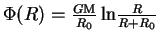 $\Phi(R)=\frac{G{\rm M}}{R_0}\,{\rm ln}\frac{R}{R+R_0}$