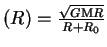 $(R)=\frac{\sqrt{G{\rm M}R}}{R+R_0}$