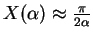 $X(\alpha) \approx \frac{\pi}{2 \alpha}$