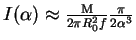 $I(\alpha) \approx \frac{\rm M}{2 \pi R_0^2 f} \frac{\pi}{2 \alpha^3}$