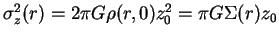 $\sigma_z^2(r) = 2 \pi G \rho(r,0) z_0^2 = \pi G \Sigma(r) z_0$