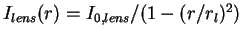 $I_{lens}(r) = I_{0,lens}/(1 - (r/r_l)^2)$