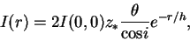 \begin{displaymath}
I(r) = 2 I(0,0) z_* \frac{\theta}{{\rm cos}i} e^{-r/h},
\end{displaymath}