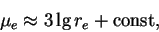 \begin{displaymath}
\mu_e \approx 3\,{\rm lg}\,r_e + {\rm const},
\end{displaymath}