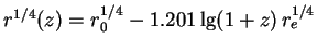 $r^{1/4}(z) = r_0^{1/4} - 1.201\,{\rm lg}(1+z)\,r_e^{1/4}$