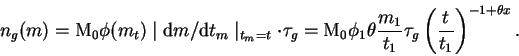\begin{displaymath}
n_g(m) = {\rm M}_0 \phi(m_t) \mid{\rm d}m/{\rm d}t_m\mid_{t_...
...rac{m_1}{t_1} \tau_g \left(\frac{t}{t_1}\right)^{-1+\theta x}.
\end{displaymath}