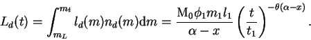 \begin{displaymath}
L_d(t) = \int_{m_L}^{m_t} l_d(m) n_d(m) {\rm d}m =
\frac{{\...
...1}{\alpha - x} \left(\frac{t}{t_1}\right)^{-\theta(\alpha-x)}.
\end{displaymath}
